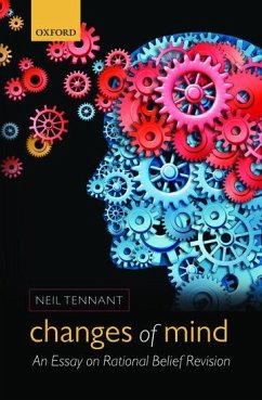 Changes of Mind: An Essay on Rational Belief Revision - Tennant, Neil