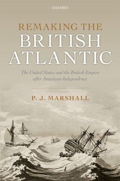 Remaking the British Atlantic - Marshall, P J