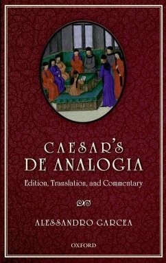 Caesar's de Analogia: Edition, Translation, and Commentary - Garcea, Alessandro