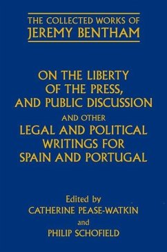 On the Liberty of the Press, and Public Discussion and Other Legal and Political Writings for Spain and Portugal - Bentham, Jeremy