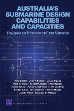 Australia's Submarine Design Capabilities and Capacities - Birkler, John; Schank, John F; Riposo, Jessie; Arena, Mark V; Button, Robert W
