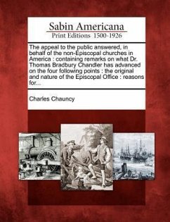 The Appeal to the Public Answered, in Behalf of the Non-Episcopal Churches in America - Chauncy, Charles