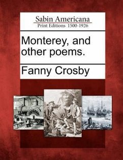 Monterey, and Other Poems. - Crosby, Fanny