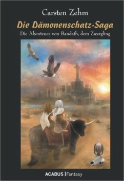 Die Dämonenschatz-Saga / Bandath Saga Bd.2 - Zehm, Carsten