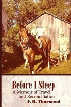 Before I Sleep: A Memoir of Travel and Reconciliation - Thurmond, Frank H.
