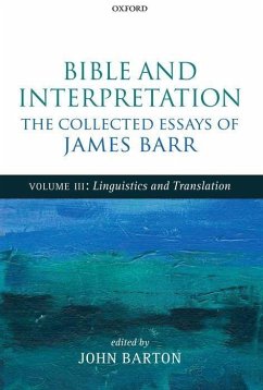 Bible and Interpretation: The Collected Essays of James Barr, Volume 3: Linguistics and Translation - Barr, James; Barton, John