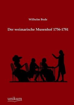 Der weimarische Musenhof 1756-1781 - Bode, Wilhelm