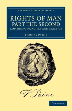 Rights of Man. Part the Second. Combining Principle and Practice - Paine, Thomas