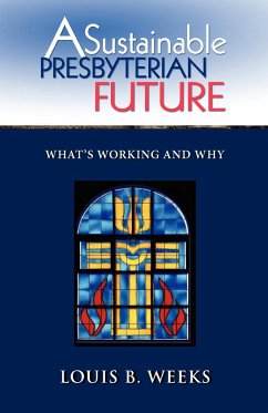 A Sustainable Presbyterian Future - Weeks, Louis