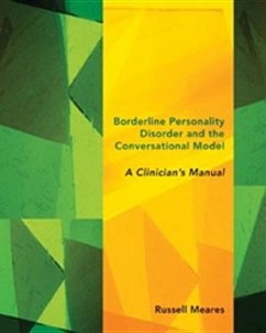 Borderline Personality Disorder and the Conversational Model: A Clinician's Manual - Meares, Russell