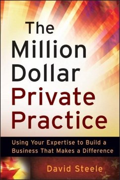 The Million Dollar Private Practice - Steele, David