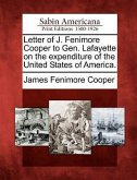 Letter of J. Fenimore Cooper to Gen. Lafayette on the Expenditure of the United States of America.