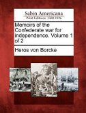 Memoirs of the Confederate War for Independence. Volume 1 of 2