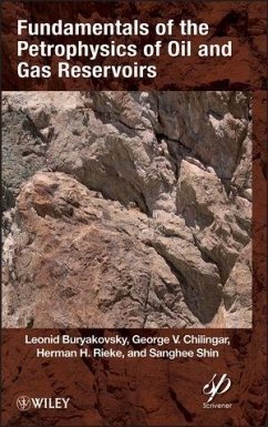 Fundamentals of the Petrophysics of Oil and Gas Reservoirs - Buryakovsky, Leonid; Chilingar, George V.; Rieke, Herman H.; Shin, Sanghee