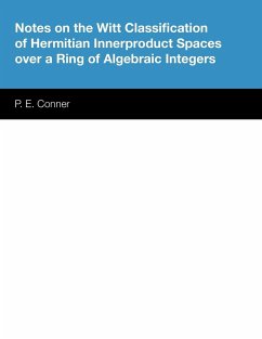 Notes on the Witt Classification of Hermitian Innerproduct Spaces over a Ring of Algebraic Integers - Conner, P. E.