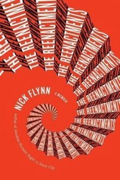 The Reenactments: A Memoir - Flynn, Nick