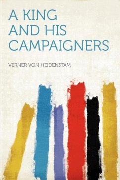 A King and His Campaigners - Heidenstam, Verner Von