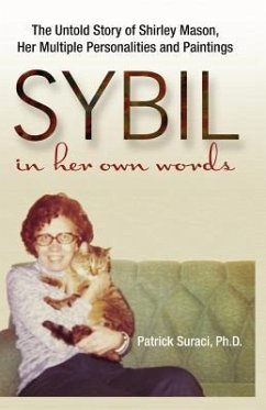 Sybil in Her Own Words: The Untold Story of Shirley Mason, Her Multiple Personalities and Paintings - Suraci, Patrick