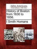 History of Boston from 1630 to 1856.