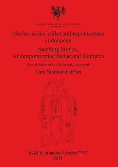 Pierres levées, stèles anthropomorphes et dolmens / Standing Stones, Anthropomorphic Stelae and Dolmens