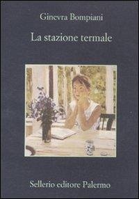 La stazione termale - Bompiani, Ginevra