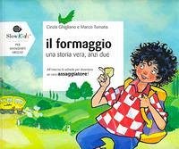 Il formaggio. Una storia vera anzi due - Tomatis, Marco