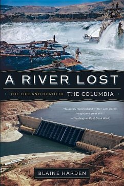 A River Lost: The Life and Death of the Columbia - Harden, Blaine