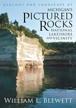 Geology and Landscape of Michigan's Pictured Rocks National Lakeshore and Vicinity - Blewett, William L