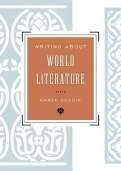 Writing about World Literature - Gocsik, Karen; Kirschen, Robert
