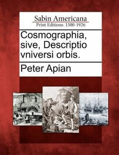 Cosmographia, Sive, Descriptio Vniversi Orbis. - Apian, Peter