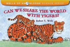 Can We Share the World with Tigers? - Wells, Robert E