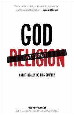 God without Religion - Can It Really Be This Simple? - Farley, Andrew