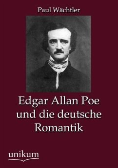 Edgar Allan Poe und die deutsche Romantik - Wächtler, Paul