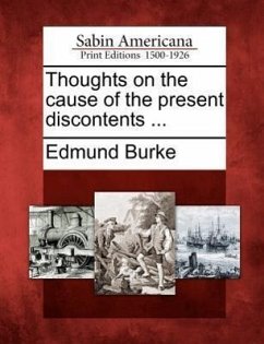 Thoughts on the Cause of the Present Discontents ... - Burke, Edmund