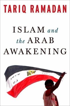Islam and the Arab Awakening - Ramadan, Tariq