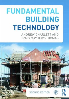 Fundamental Building Technology - Charlett, Andrew J. (formerly of Nottingham Trent University, UK); Maybery-Thomas, Craig (Neath Port Talbot County Borough Council, UK)