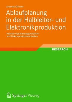 Ablaufplanung in der Halbleiter- und Elektronikproduktion - Klemmt, Andreas