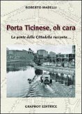 Porta Ticinese, oh cara. La gente della cittadella racconta... Porta Ticinese, oh cara. La gente della cittadella racconta...