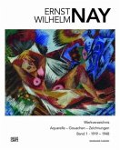 Ernst Wilhelm Nay. Werkverzeichnis der Aquarelle, Gouachen und Zeichnungen
