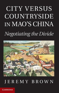 City versus Countryside in Mao's China - Brown, Jeremy