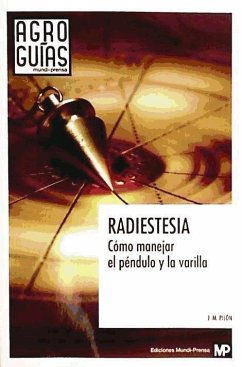 Radiestesia : cómo manejar el péndulo y la varilla - Pilón, José María