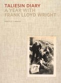 Taliesin Diary: A Year with Frank Lloyd Wright