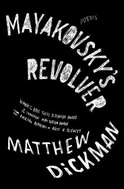 Mayakovsky's Revolver - Dickman, Matthew