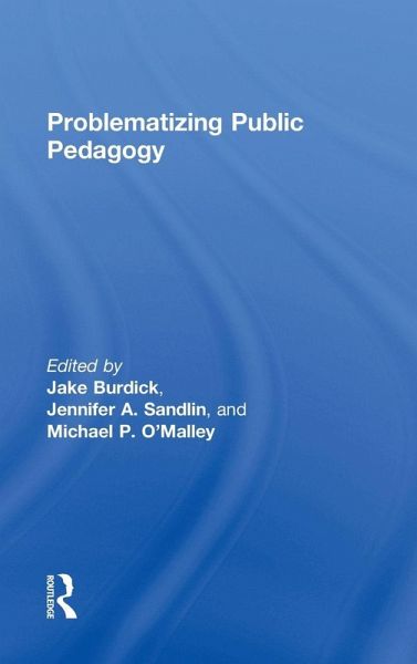 Problematizing Public Pedagogy Problematizing Public Pedagogy