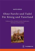 Ohne Furcht und Tadel - Für König und Vaterland