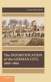 The Defortification of the German City, 1689 1866