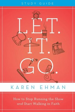Let. It. Go. Study Guide - Ehman, Karen