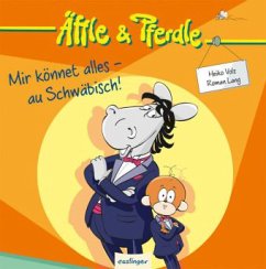 Mir könnet alles - au Schwäbisch! / Äffle & Pferdle Bd.2 - Volz, Heiko; Lang, Roman