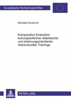 Komparative Evaluation kulturspezifischer didaktischer und erfahrungsorientierter interkultureller Trainings - Kovacova, Michaela