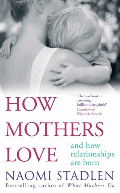 How Mothers Love - Stadlen, Naomi